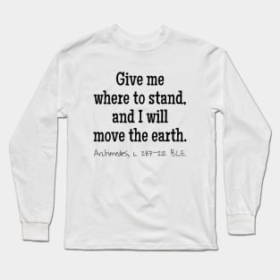 I Will Move The Earth, Archimedes 287–212 BCE Long Sleeve T-Shirt